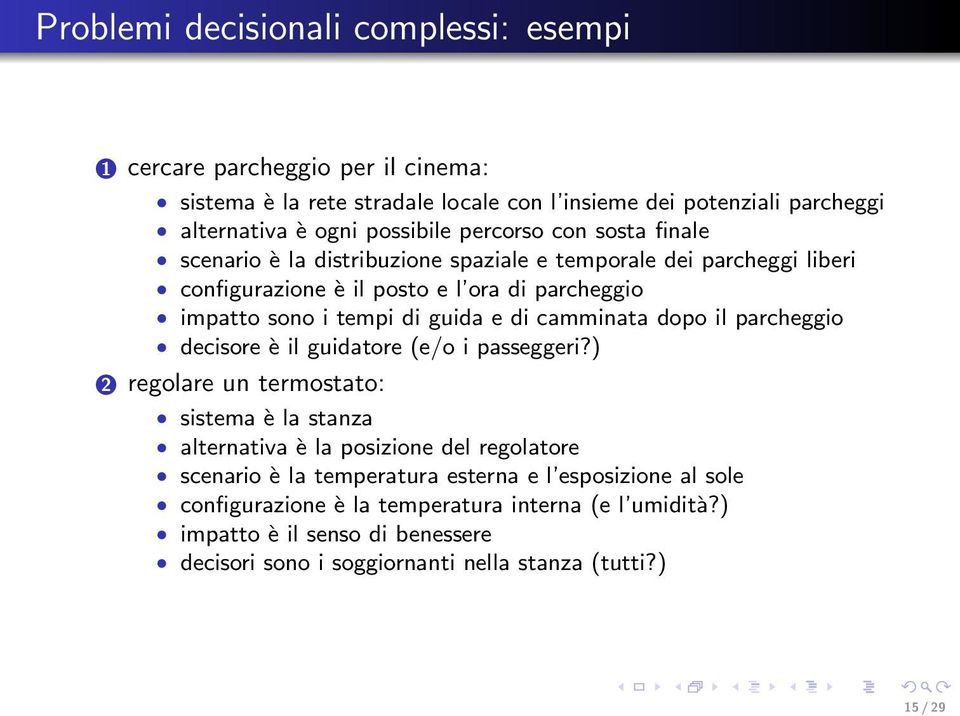 camminata dopo il parcheggio decisore è il guidatore (e/o i passeggeri?