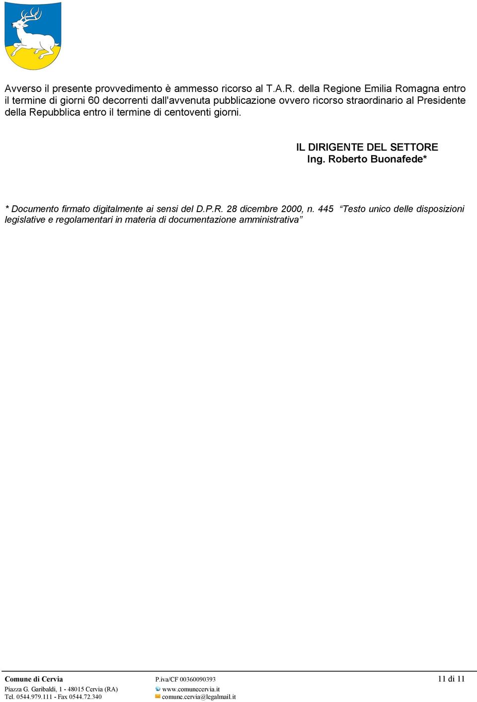 Presidente della Repubblica entro il termine di centoventi giorni. IL DIRIGENTE DEL SETTORE Ing.