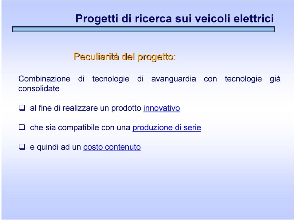 realizzare un prodotto innovativo che sia compatibile