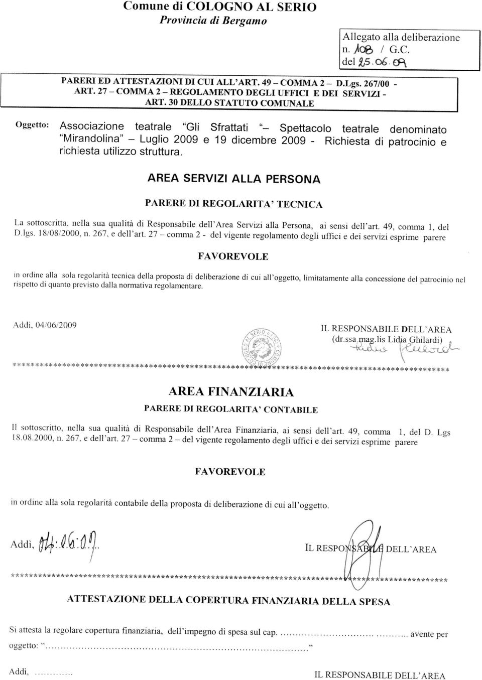 C. llegato alla deliberazione ddì IL RESONSBILE DELL RE oggetto: Si attesta la regolare copertura finanziaria, dell impegno di spesa sul cap avente per TTESTZIONE DELL COERTUR FINNZIRI DELL SES