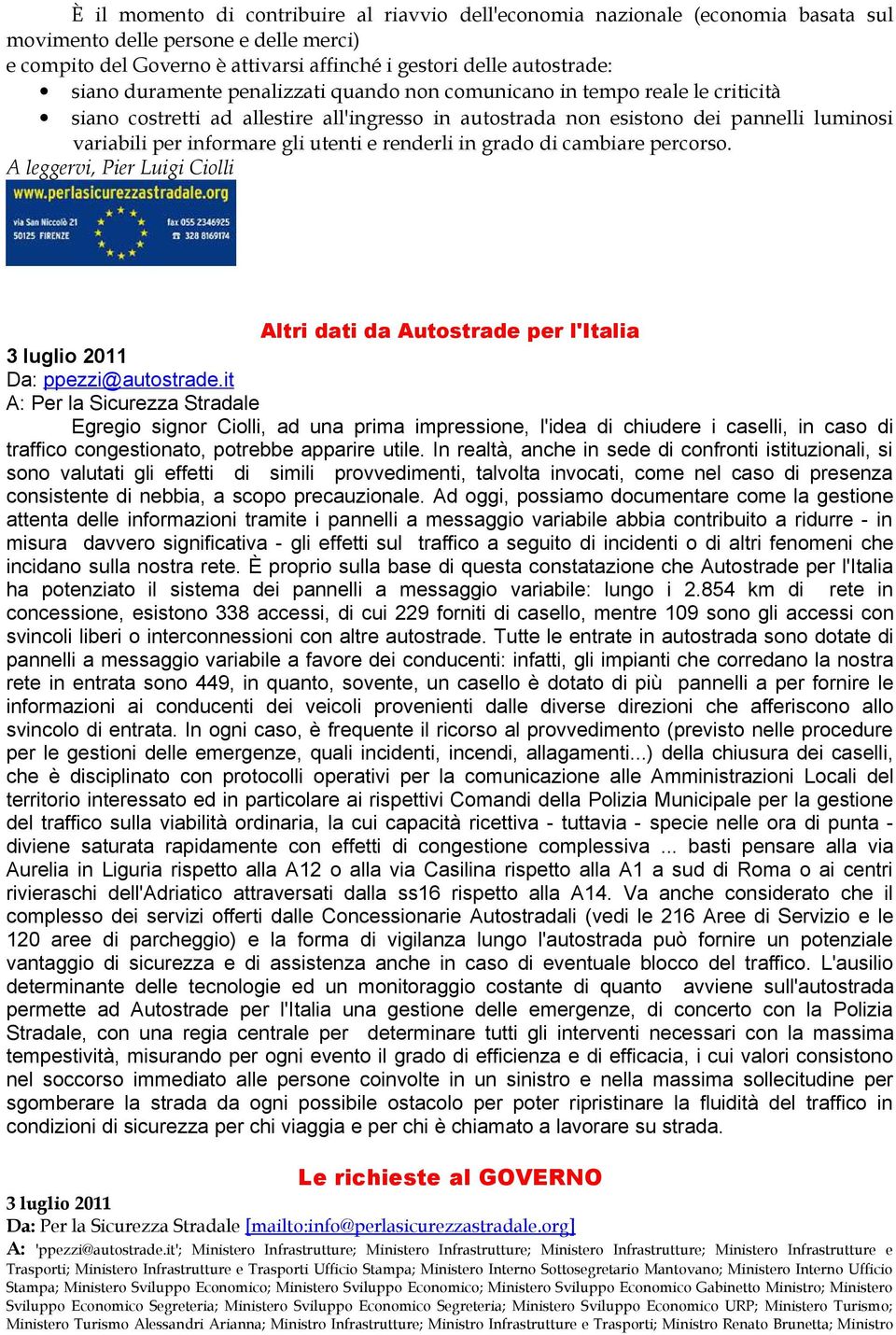 renderli in grado di cambiare percorso. A leggervi, Pier Luigi Ciolli Altri dati da Autostrade per l'italia Da: ppezzi@autostrade.