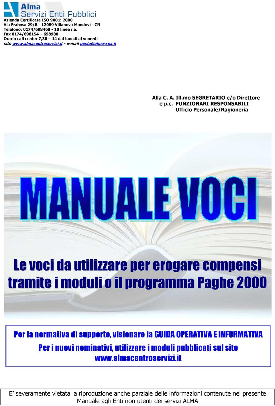 ntroservizi.it - e-mail posta@alma-spa.it Alla C. A. Ill.mo SEGRETARIO e/o Direttore e p.c.