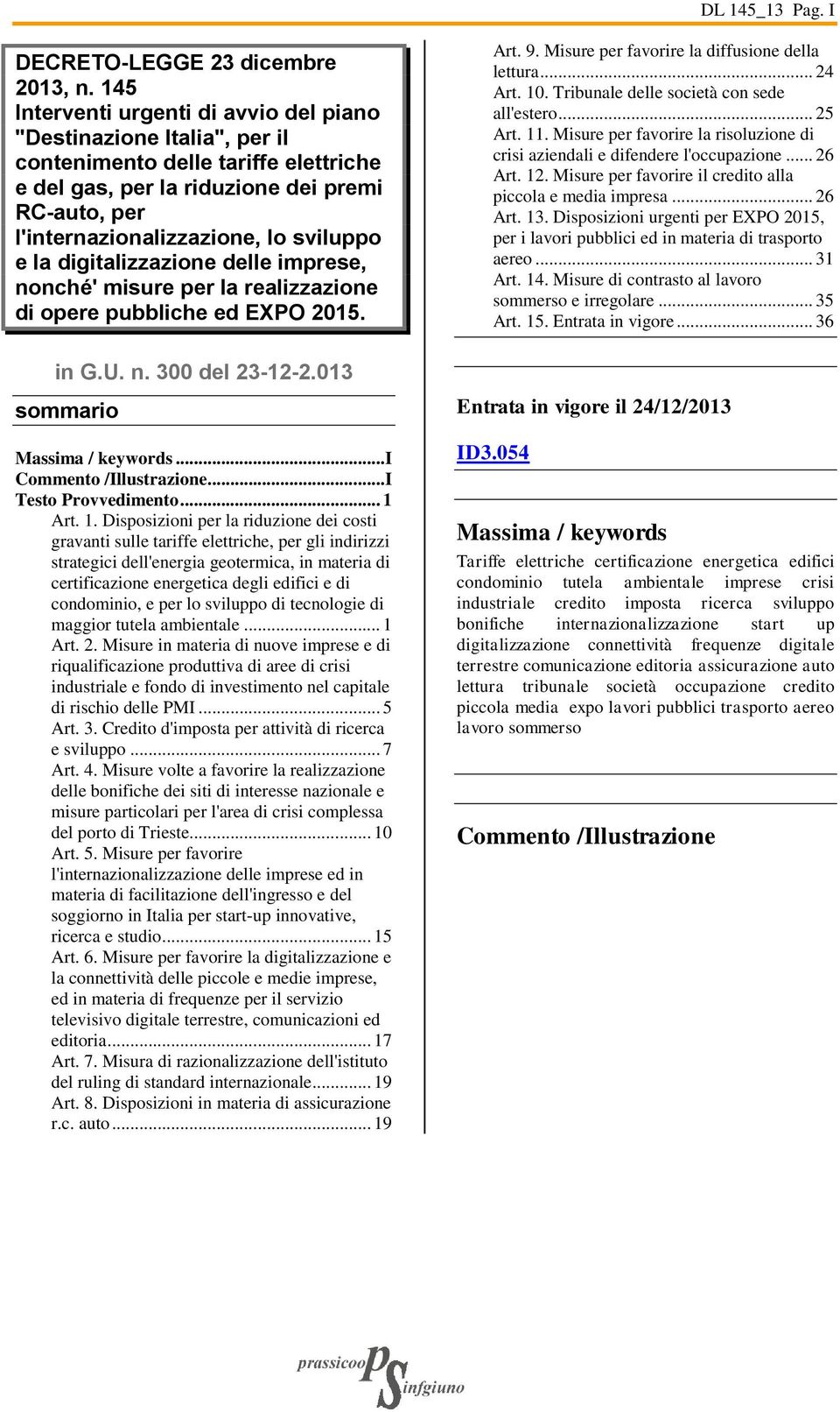 e la digitalizzazione delle imprese, nonché' misure per la realizzazione di opere pubbliche ed EXPO 2015. in G.U. n. 300 del 23-12-2.013 sommario Massima / keywords...i Commento /Illustrazione.