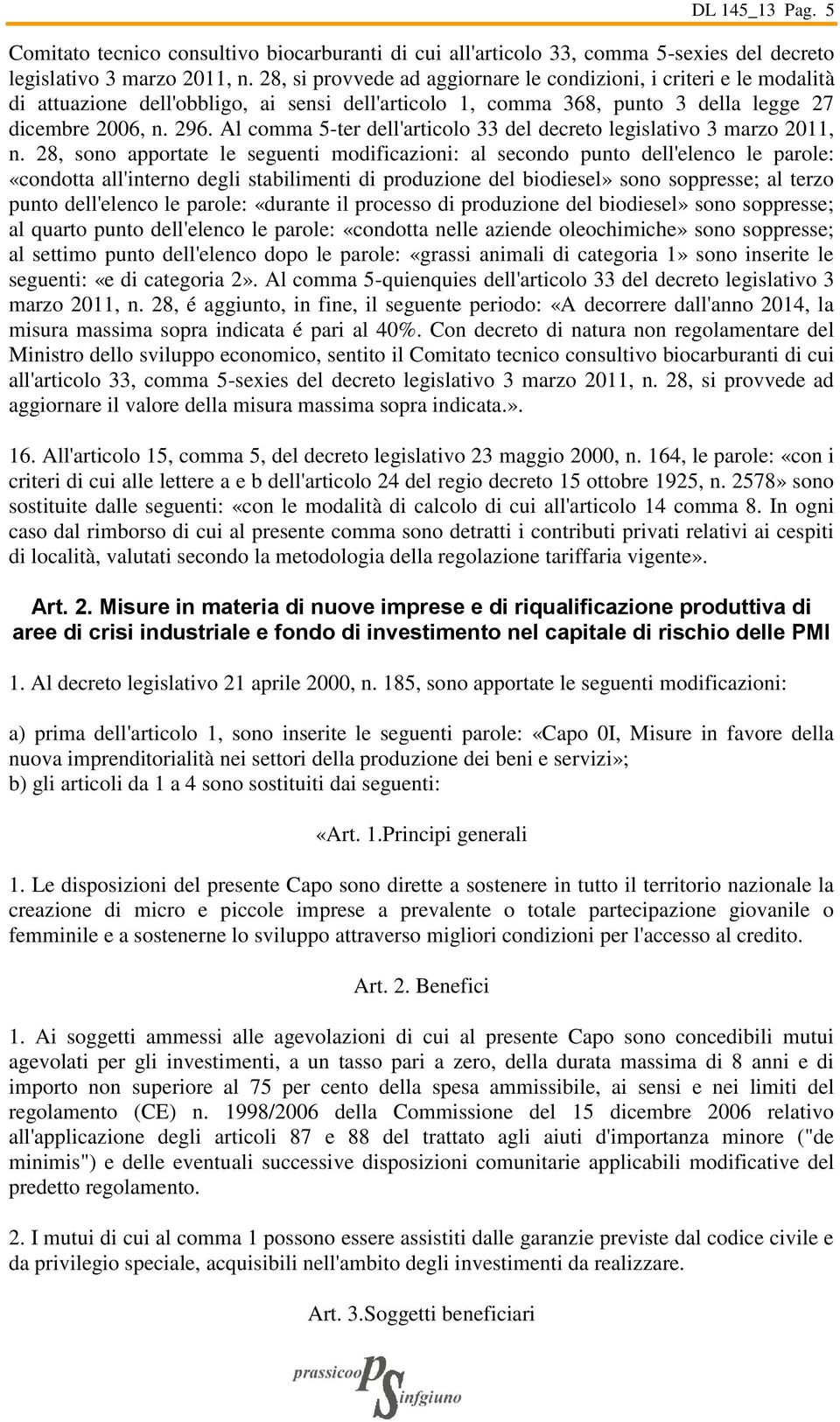 Al comma 5-ter dell'articolo 33 del decreto legislativo 3 marzo 2011, n.