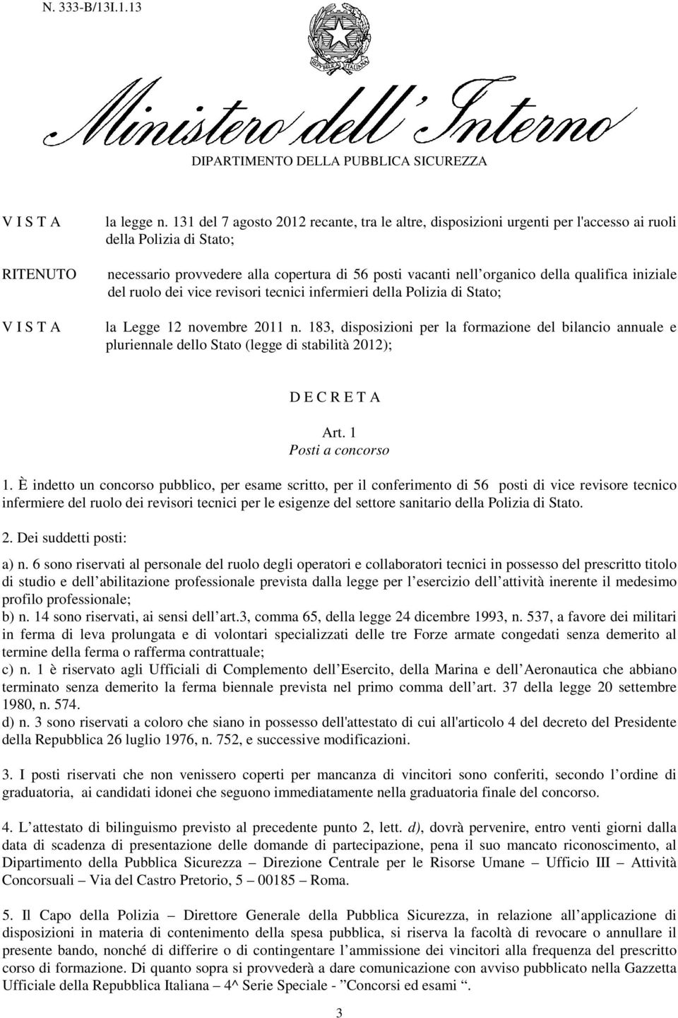 iniziale del ruolo dei vice revisori tecnici infermieri della Polizia di Stato; la Legge 12 novembre 2011 n.