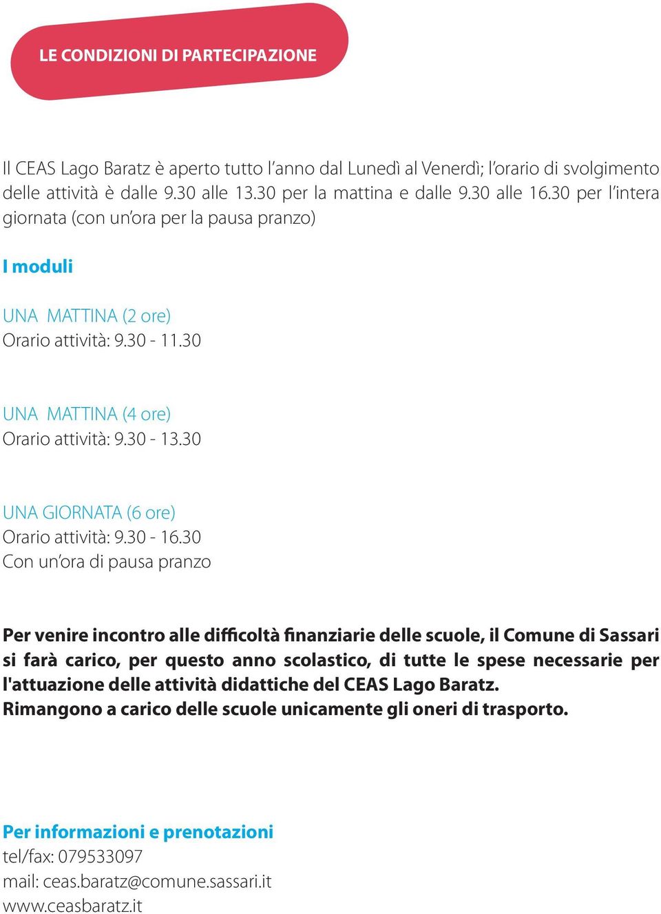 30 UNA GIORNATA (6 ore) Orario attività: 9.30-16.