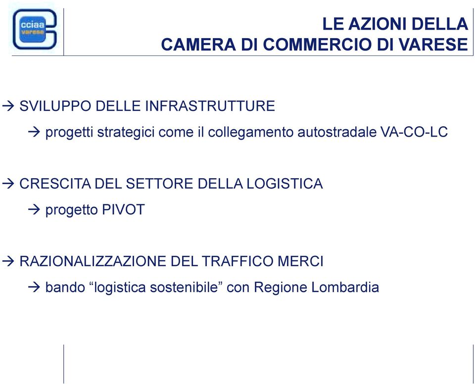 progetti strategici come il collegamento autostradale VA-CO-LC!