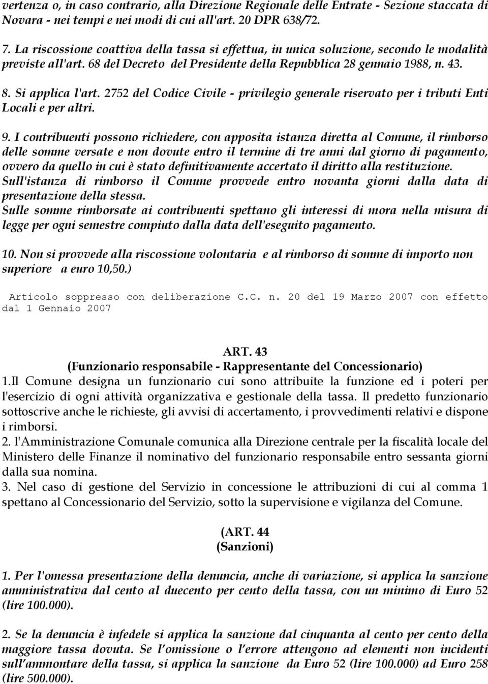 2752 del Codice Civile - privilegio generale riservato per i tributi Enti Locali e per altri. 9.