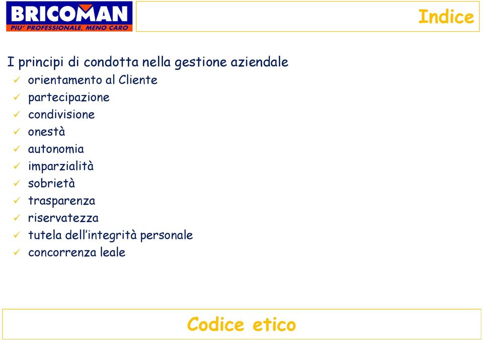 onestà autonomia imparzialità sobrietà trasparenza