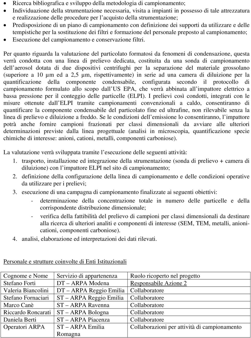 personale preposto al campionamento; Esecuzione del campionamento e conservazione filtri.