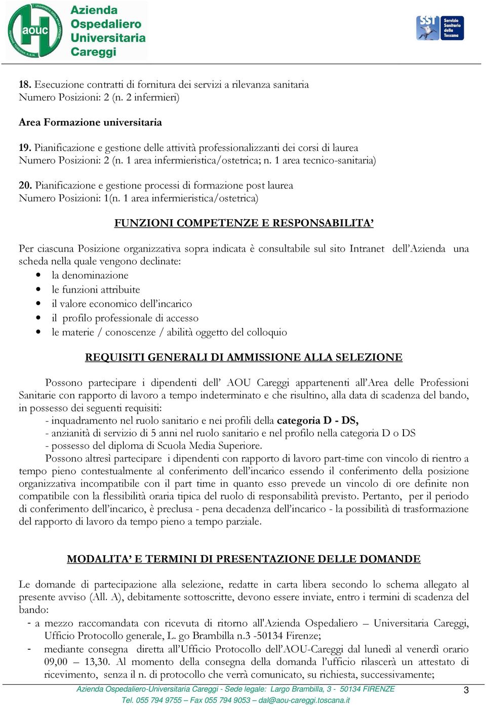 Pianificazione e gestione processi di formazione post laurea Numero Posizioni: 1(n.