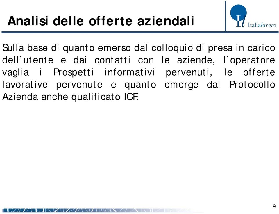 l operatore vaglia i Prospetti informativi pervenuti, le offerte