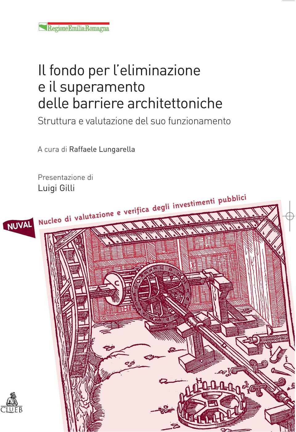 A cura di Raffaele Lungarella NUVAL Presentazione di Luigi