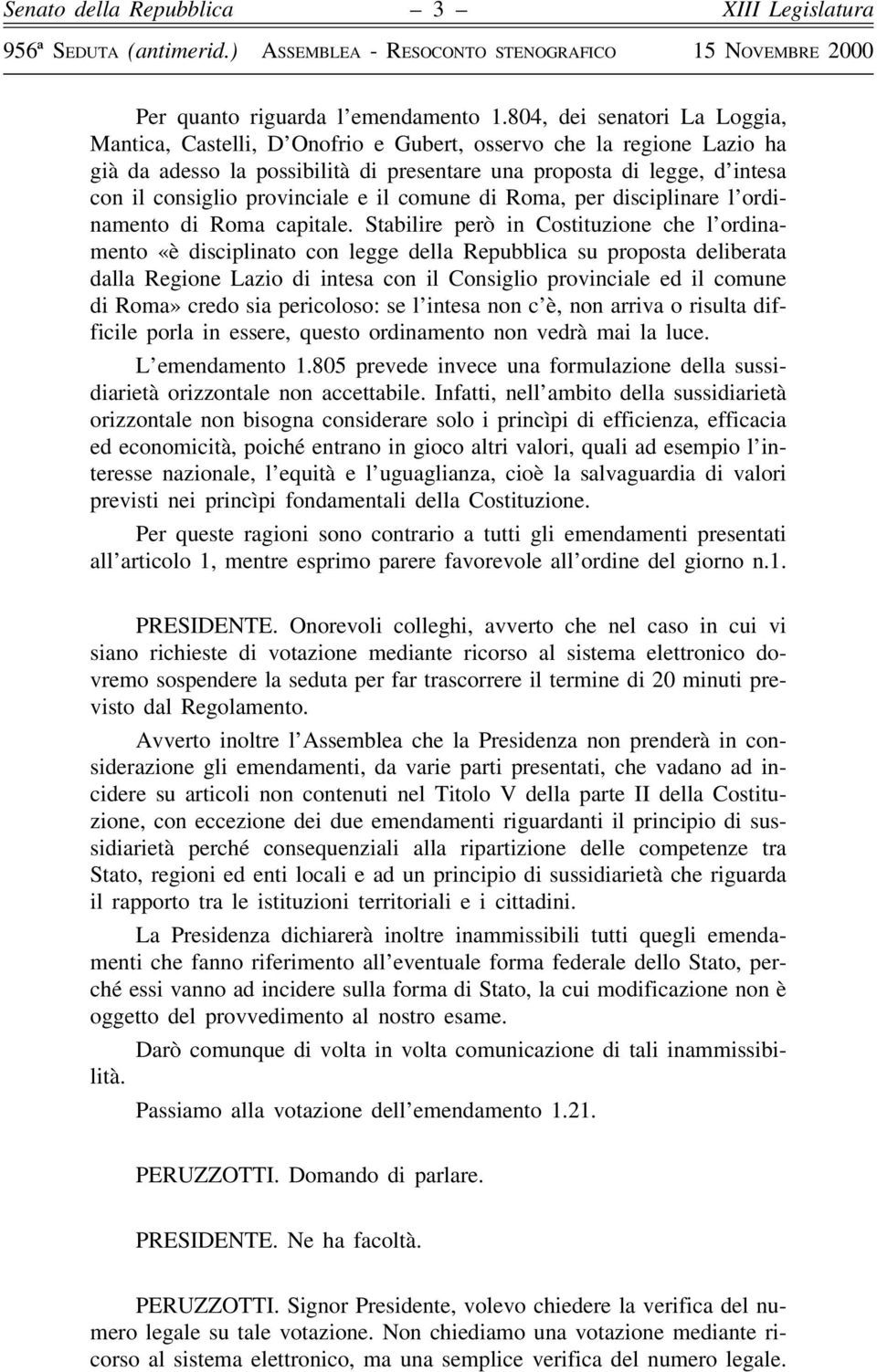 provinciale e il comune di Roma, per disciplinare l'ordinamento di Roma capitale.