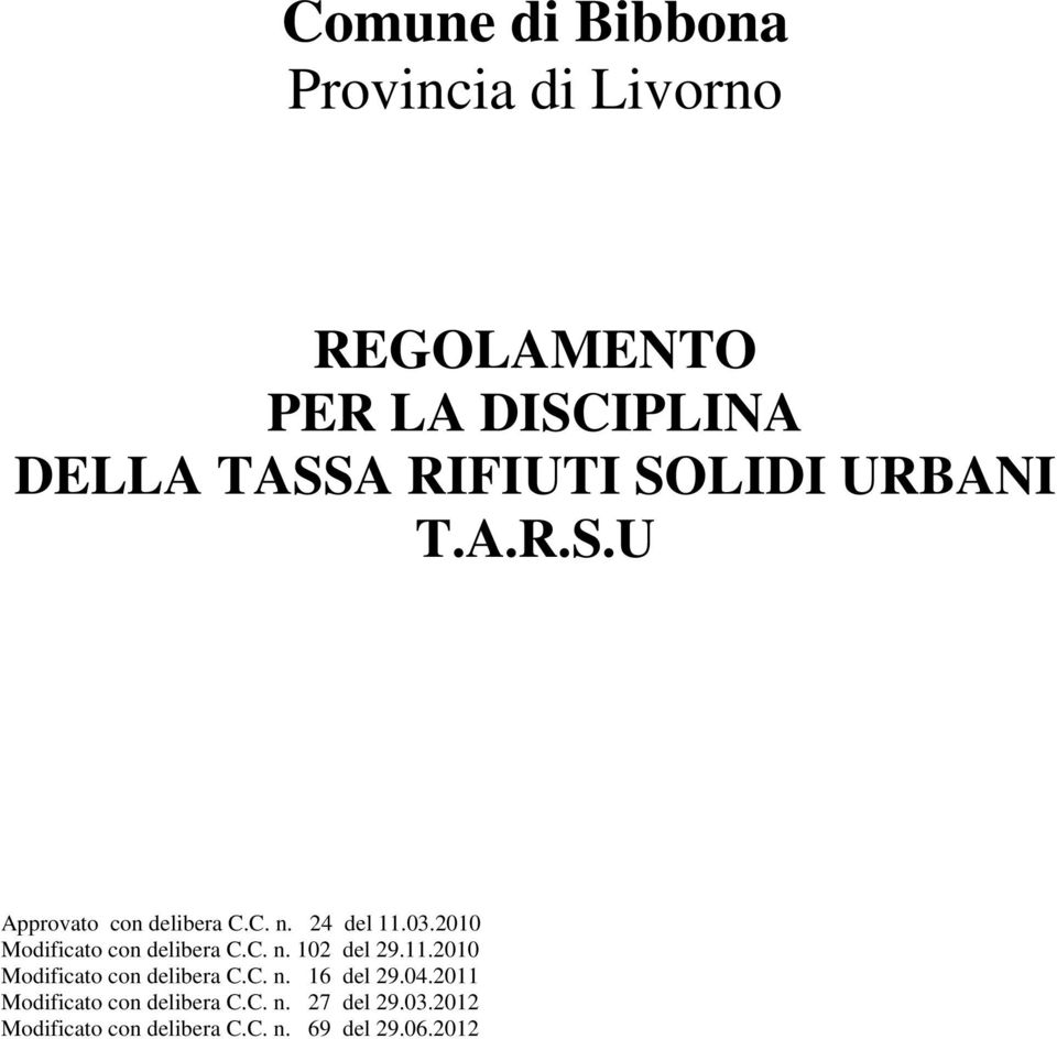 2010 Modificato con delibera C.C. n. 102 del 29.11.2010 Modificato con delibera C.C. n. 16 del 29.