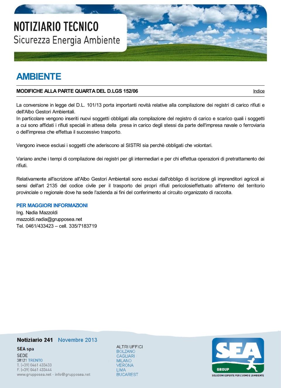 degli stessi da parte dell'impresa navale o ferroviaria o dell'impresa che effettua il successivo trasporto.