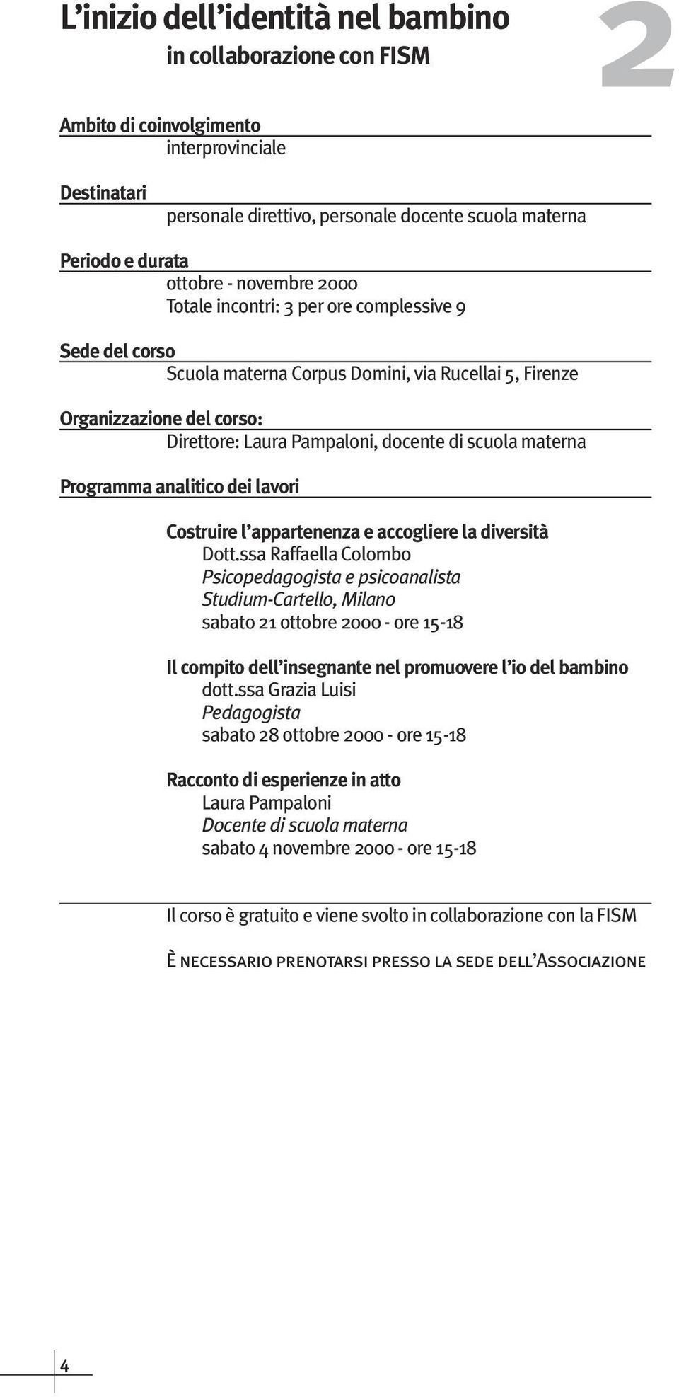 Programma analitico dei lavori Costruire l appartenenza e accogliere la diversità Dott.