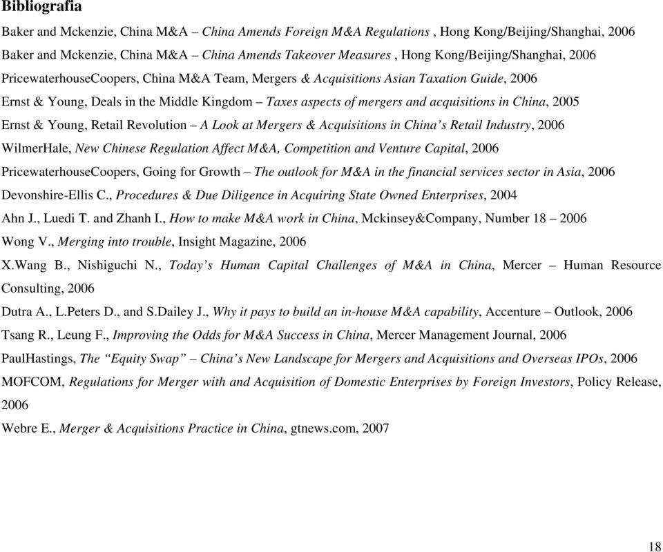 acquisitions in China, 2005 Ernst & Young, Retail Revolution A Look at Mergers & Acquisitions in China s Retail Industry, 2006 WilmerHale, New Chinese Regulation Affect M&A, Competition and Venture