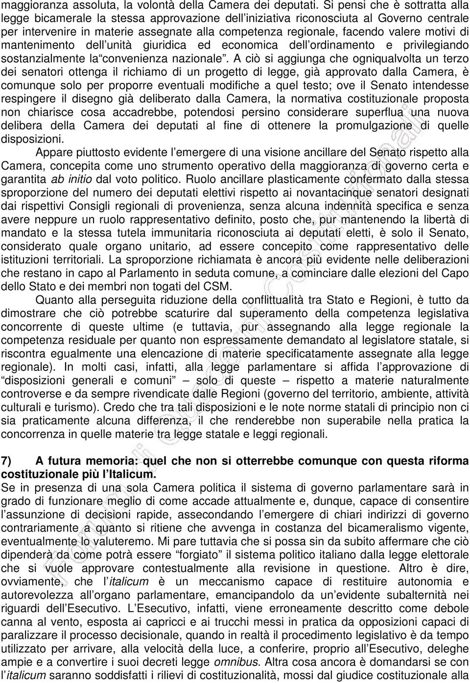 motivi di mantenimento dell unità giuridica ed economica dell ordinamento e privilegiando sostanzialmente la convenienza nazionale.