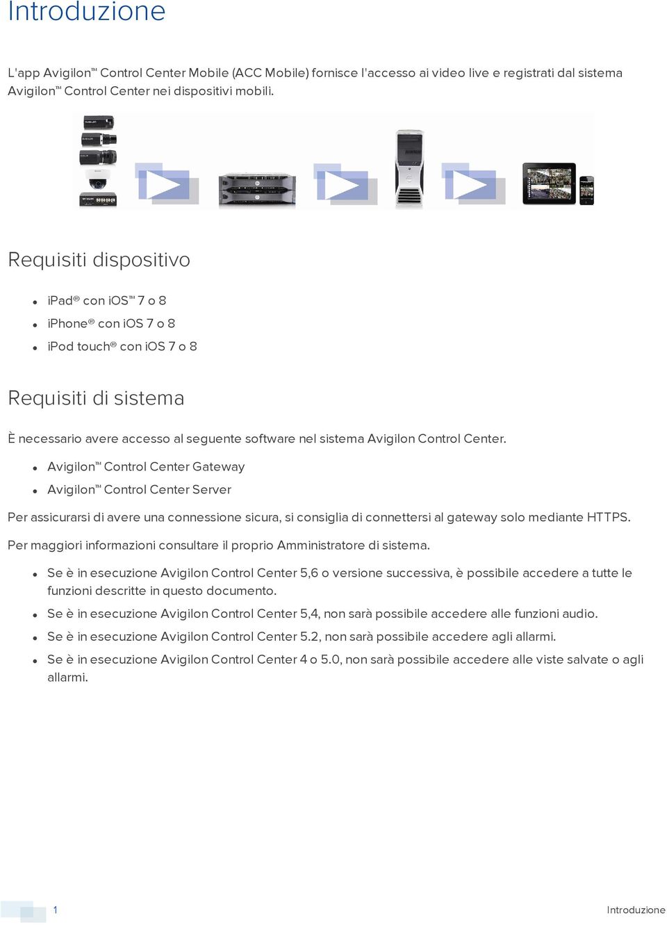 Avigiln Cntrl Center Gateway Avigiln Cntrl Center Server Per assicurarsi di avere una cnnessine sicura, si cnsiglia di cnnettersi al gateway sl mediante HTTPS.