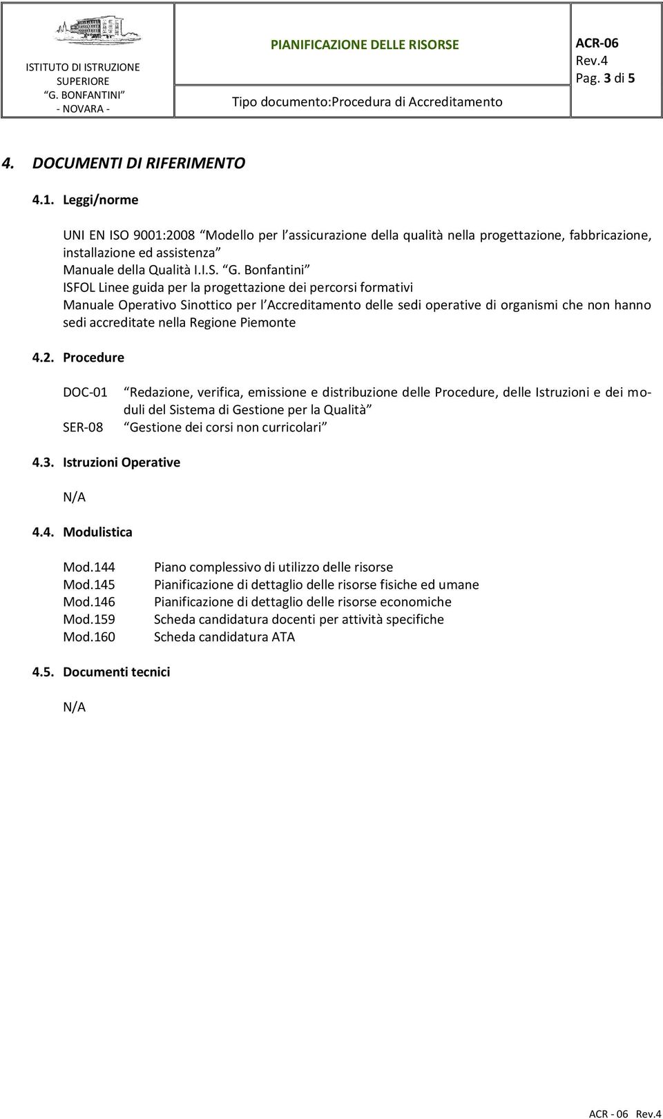 Bonfantini ISFOL Linee guida per la progettazione dei percorsi formativi Manuale Operativo Sinottico per l Accreditamento delle sedi operative di organismi che non hanno sedi accreditate nella