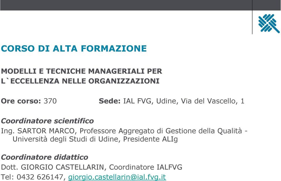 SARTOR MARCO, Professore Aggregato di Gestione della Qualità - Università degli Studi di Udine,