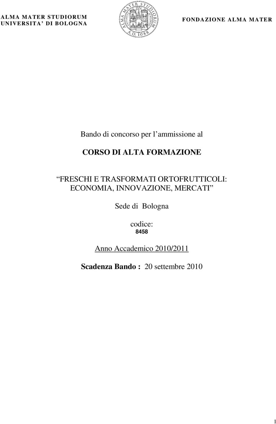 ECONOMIA, INNOVAZIONE, MERCATI Sede di Bologna codice: