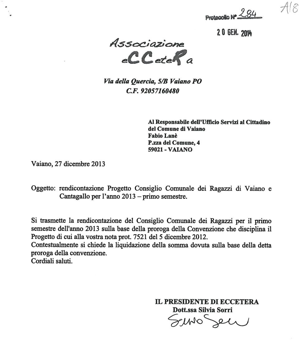 zza del Comune, 4 59021 - VAIANO Oggetto: rendicontazione Progetto Consiglio Comunale dei Ragazzi di Vaiano e Cantagallo per l anno 2013 primo semestre.