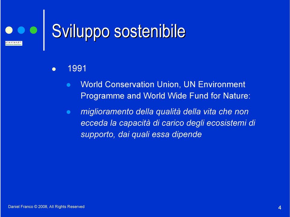 della vita che non ecceda la capacità di carico degli ecosistemi di