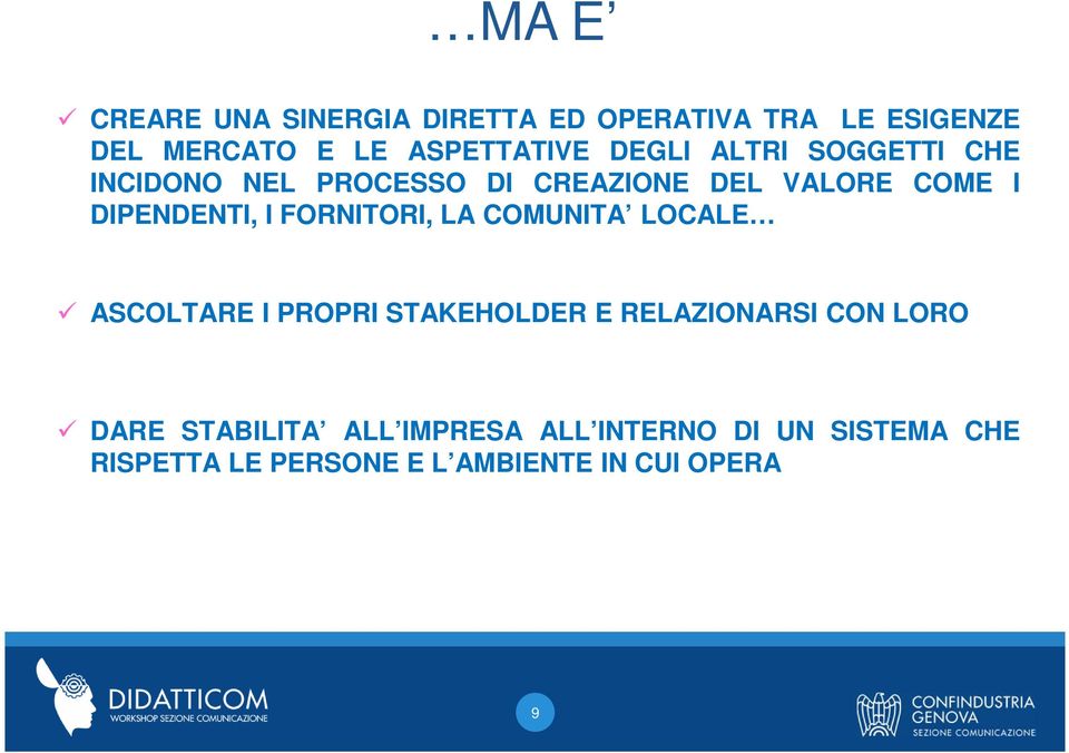 FORNITORI, LA COMUNITA LOCALE ASCOLTARE I PROPRI STAKEHOLDER E RELAZIONARSI CON LORO DARE