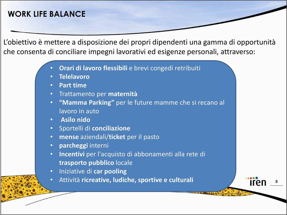 per le future mamme che si recano al lavoro in auto Asilo nido Sportelli di conciliazione mense aziendali/ticket per il pasto parcheggiinterni