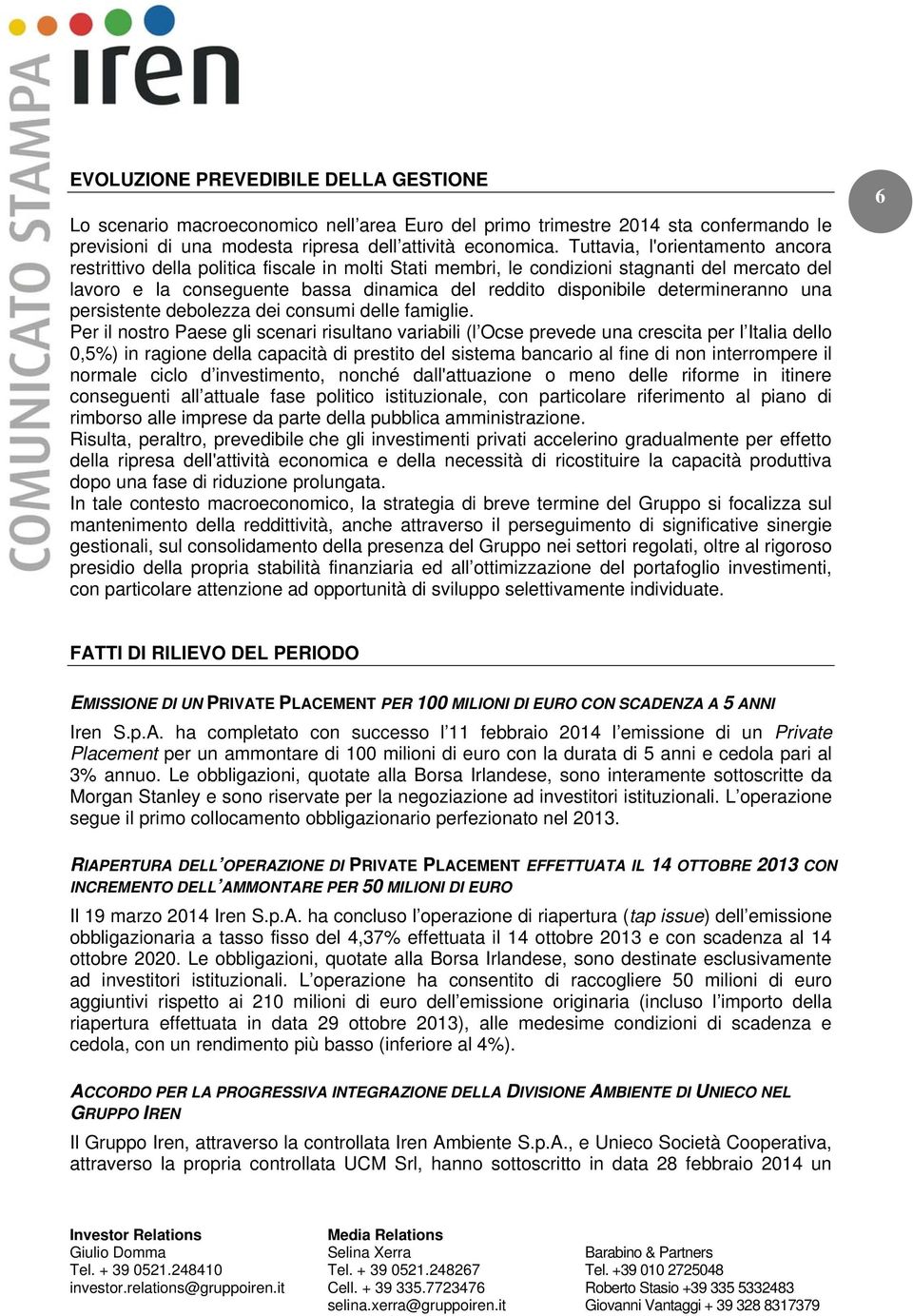 determineranno una persistente debolezza dei consumi delle famiglie.