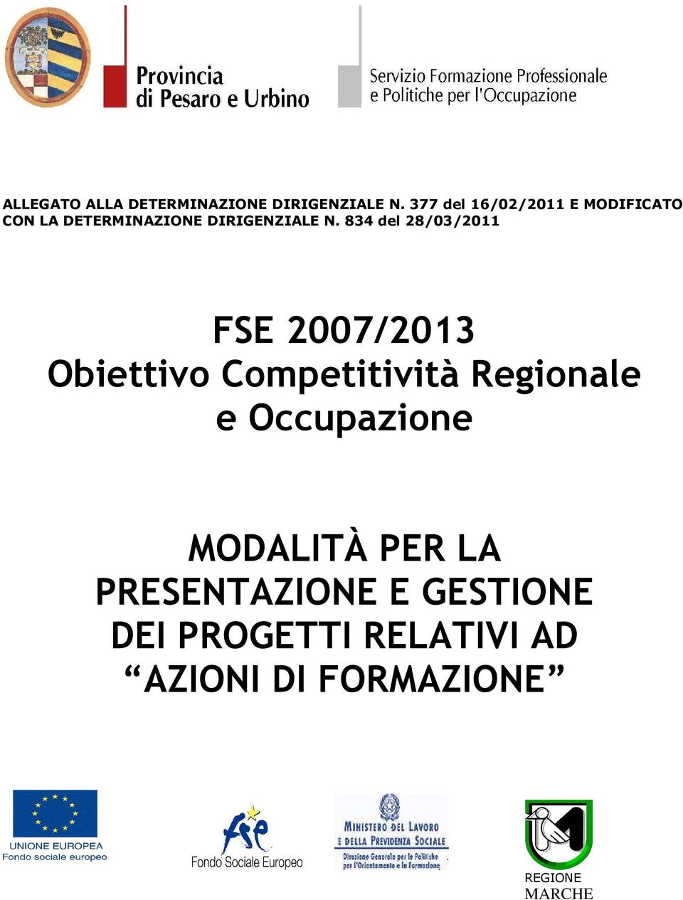 834 del 28/03/2011 FSE 2007/2013 Obiettivo Competitività Regionale e