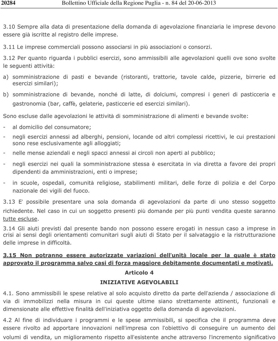 11 Le imprese commerciali possono associarsi in pi associazioni o consorzi. 3.