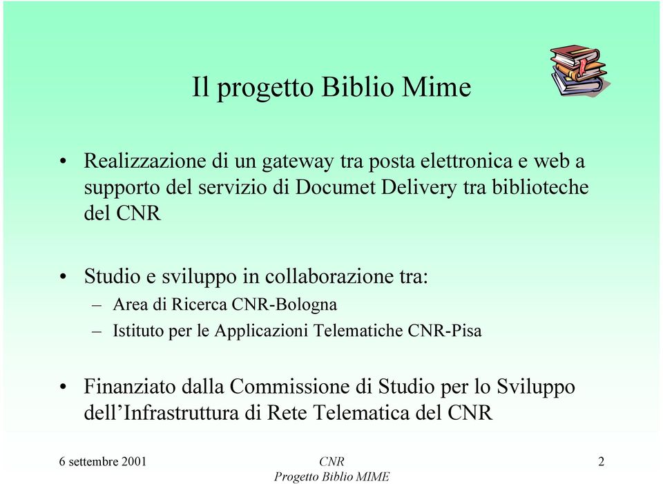 tra: Area di Ricerca CNR-Bologna Istituto per le Applicazioni Telematiche CNR-Pisa