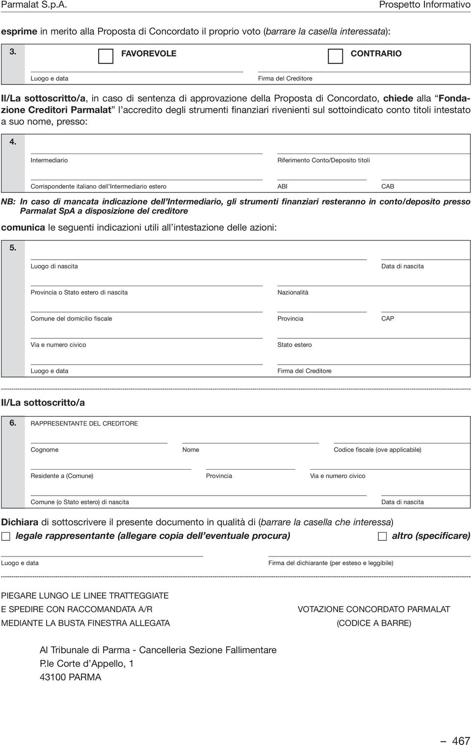 degli strumenti finanziari rivenienti sul sottoindicato conto titoli intestato a suo nome, presso: 4.