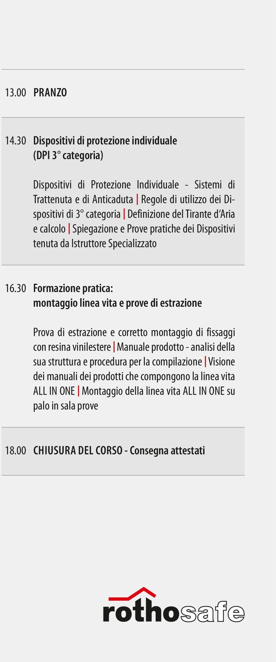 categoria Definizione del Tirante d Aria e calcolo Spiegazione e Prove pratiche dei Dispositivi tenuta da Istruttore Specializzato 16.