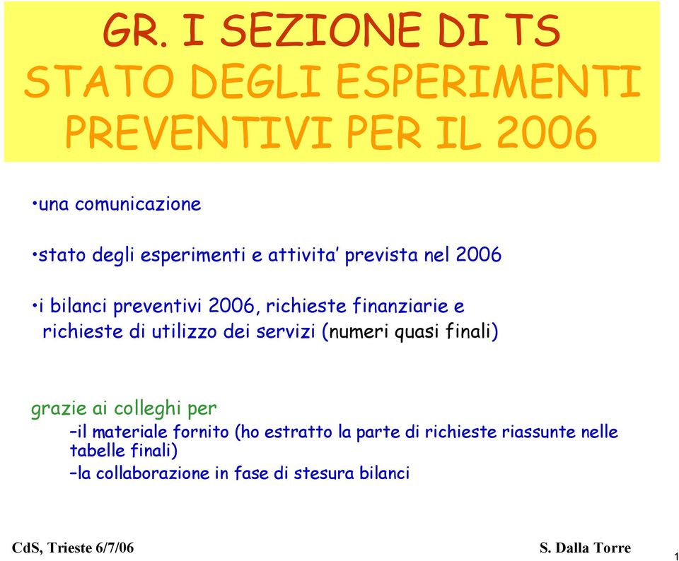 2334 5i bilanci preventivi 2334, richieste finanziarie e richieste di utilizzo dei servizi Lnumeri quasi