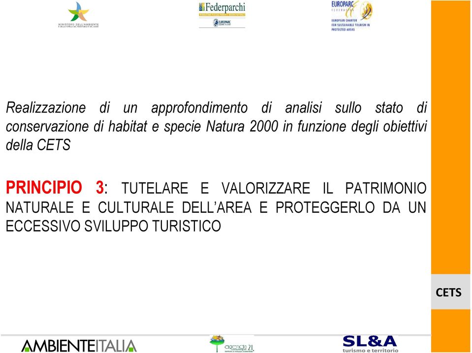 obiettivi della PRINCIPIO 3: TUTELARE E VALORIZZARE IL PATRIMONIO