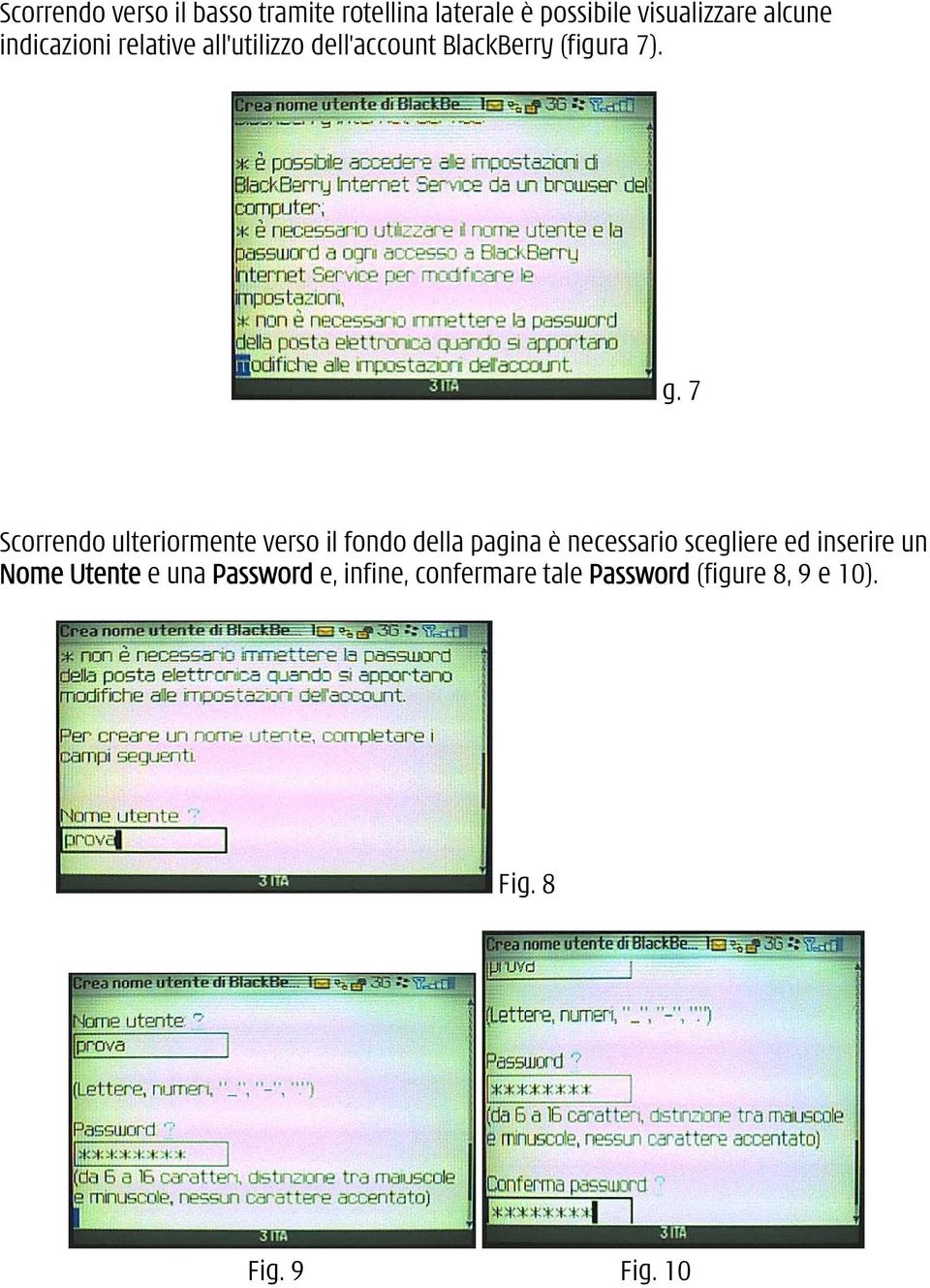 7 Scorrendo ulteriormente verso il fondo della pagina è necessario scegliere ed inserire