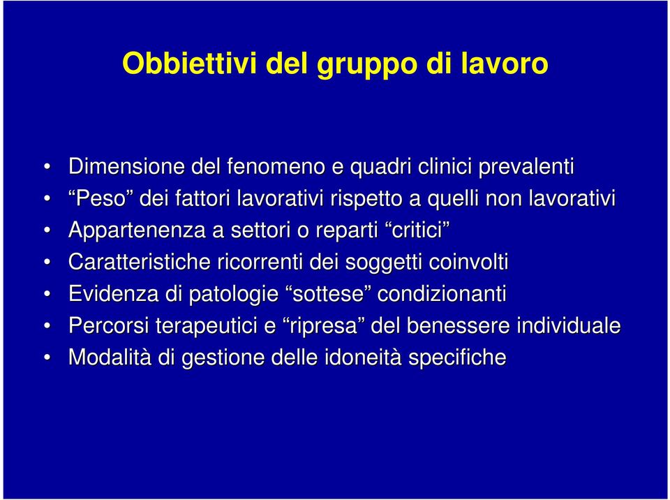 Caratteristiche ricorrenti dei soggetti coinvolti Evidenza di patologie sottese condizionanti