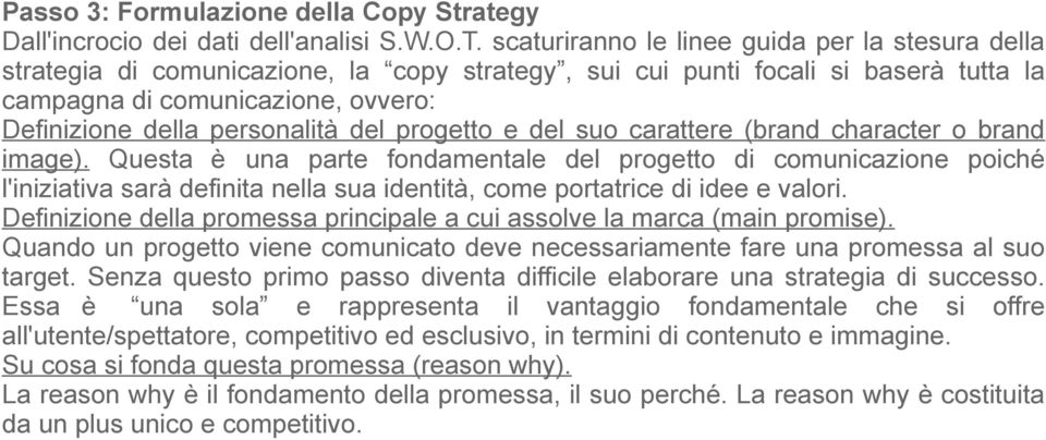 del progetto e del suo carattere (brand character o brand image).