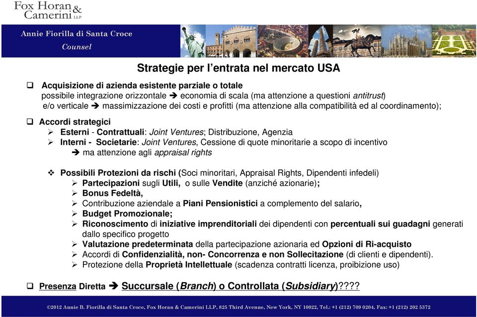 Joint Ventures, Cessione di quote minoritarie a scopo di incentivo ma attenzione agli appraisal rights Possibili Protezioni da rischi (Soci minoritari, Appraisal Rights, Dipendenti infedeli)