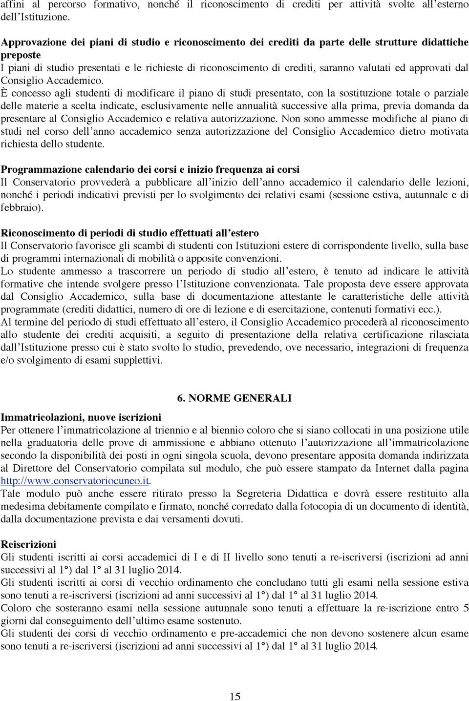 ed approvati dal Consiglio Accademico.