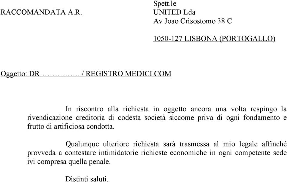 priva di ogni fondamento e frutto di artificiosa condotta.