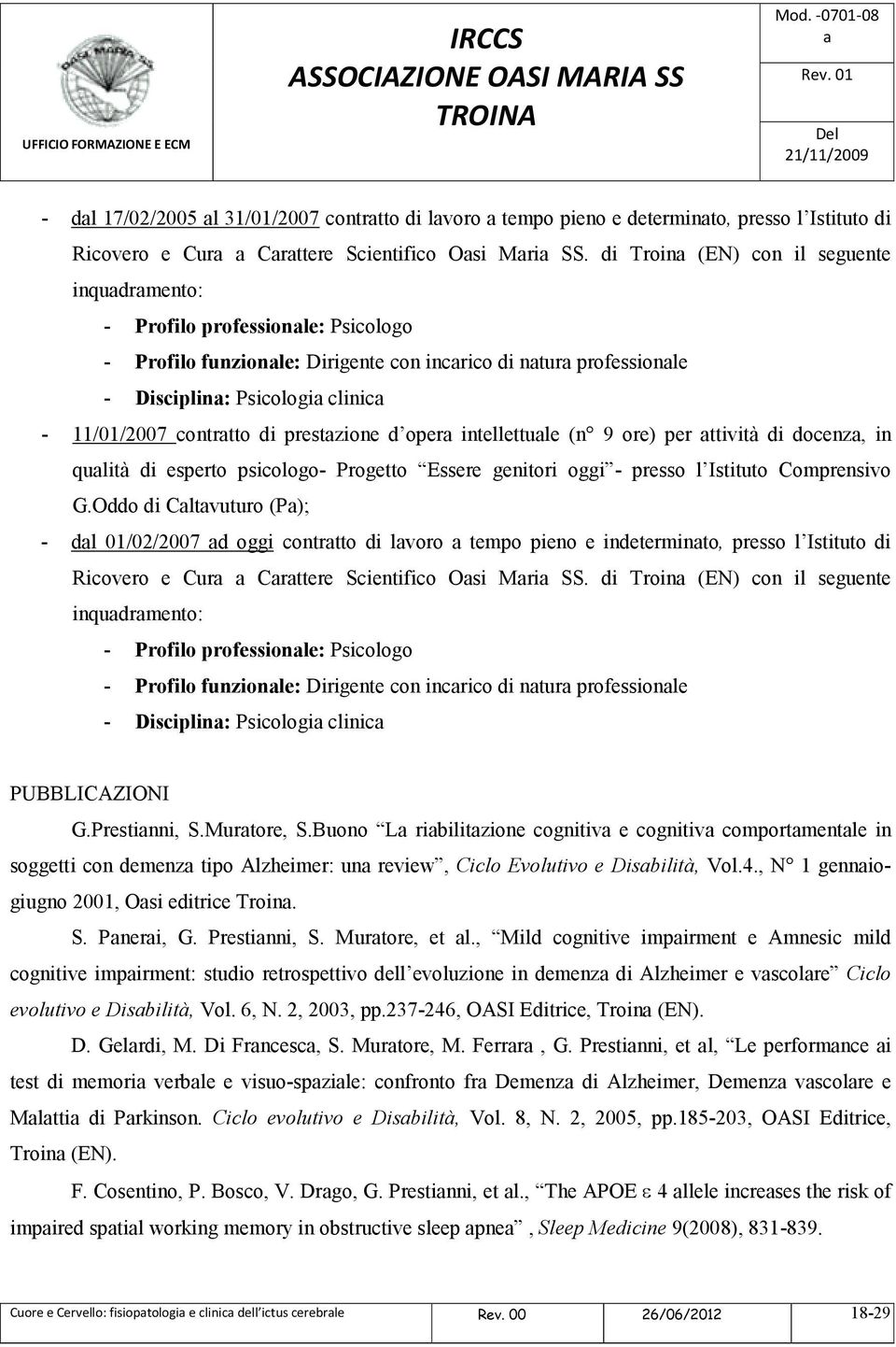 prestzione d oper intellettule (n 9 ore) per ttività di docenz, in qulità di esperto psicologo- Progetto Essere genitori oggi - presso l Istituto Comprensivo G.