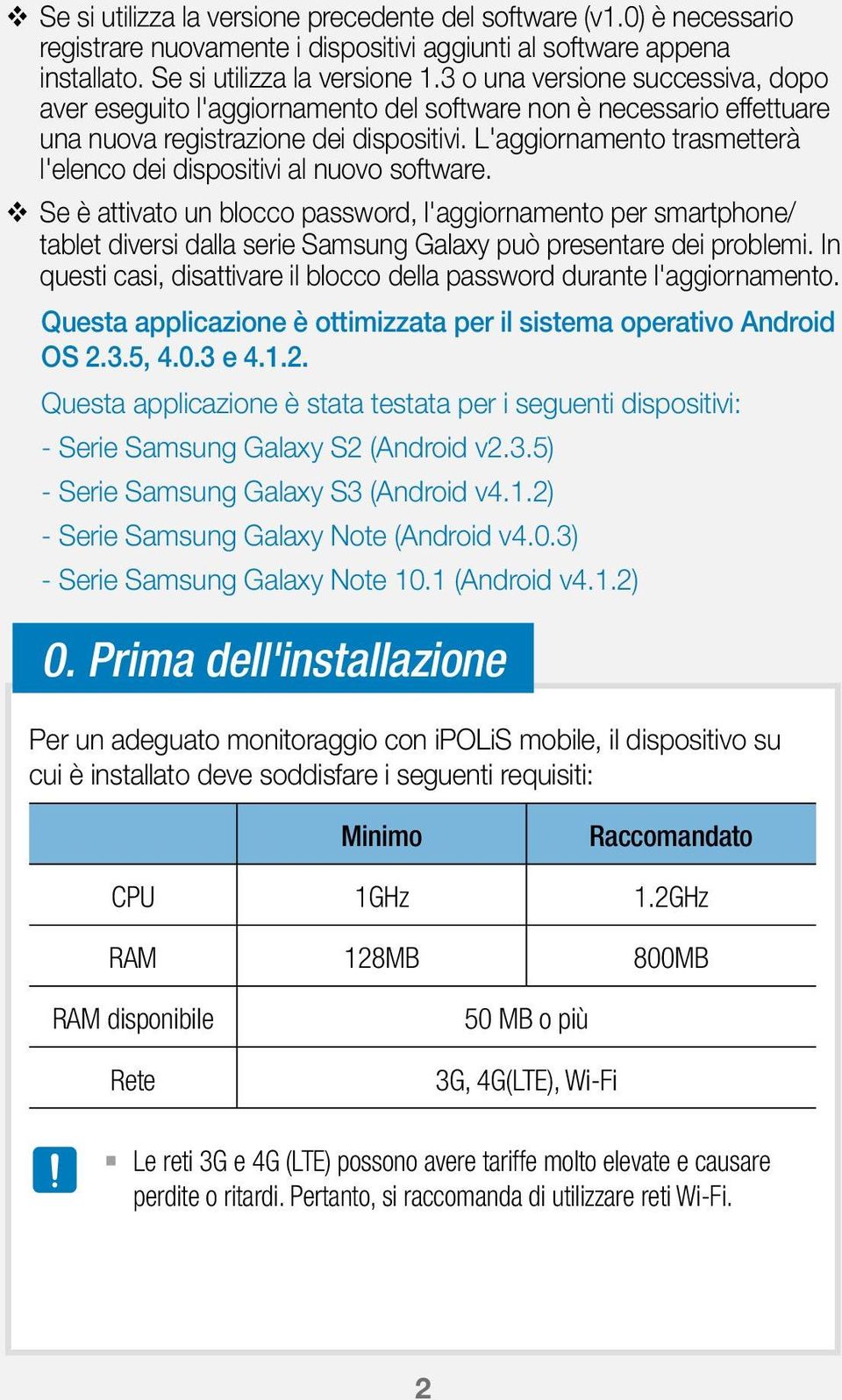 L'aggiornamento trasmetterà l'elenco dei dispositivi al nuovo software.