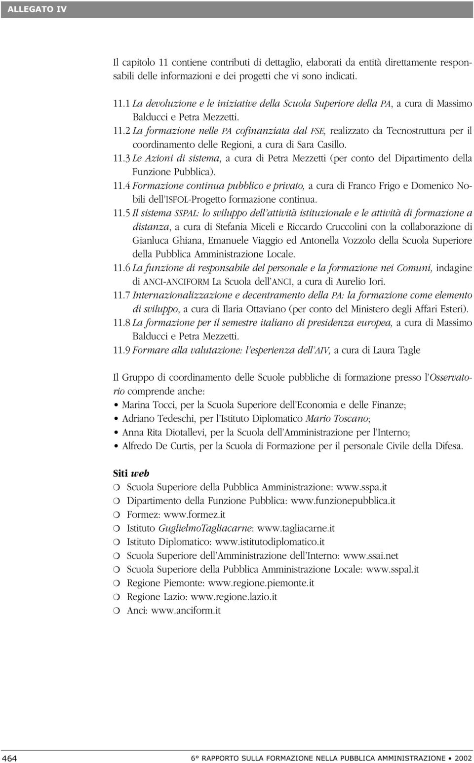 3 Le Azioni di sistema, a cura di Petra Mezzetti (per conto del Dipartimento della Funzione Pubblica). 11.