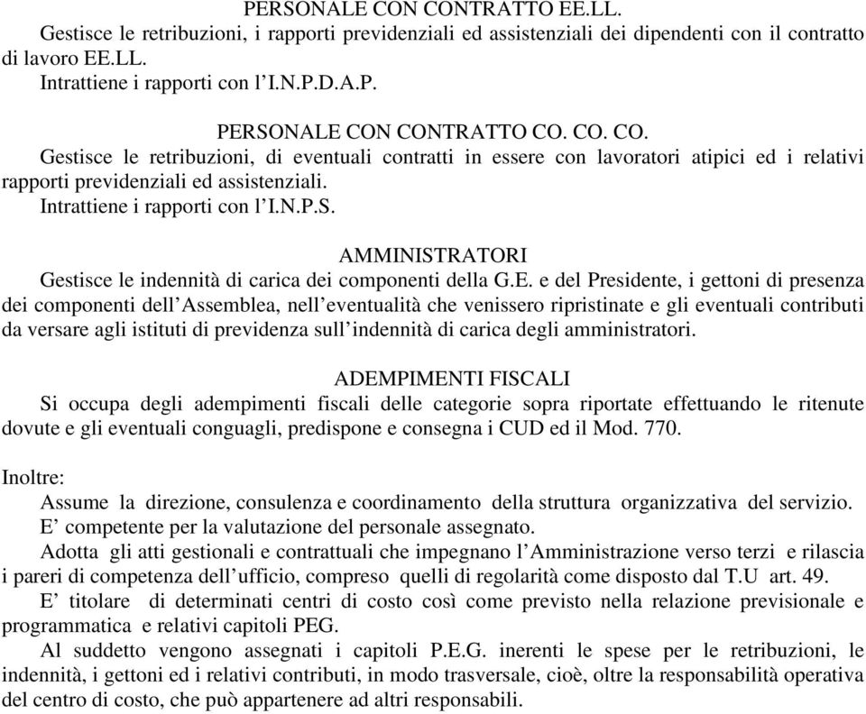 AMMINISTRATORI Gestisce le indennità di carica dei componenti della G.E.