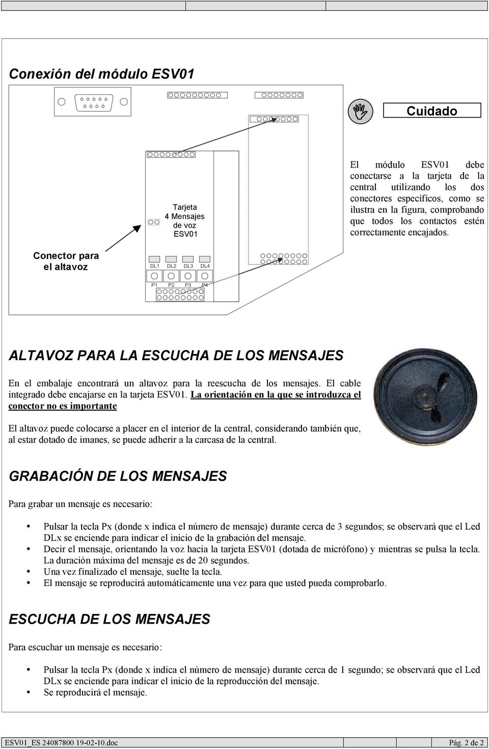 El cable integrado debe encajarse en la tarjeta.